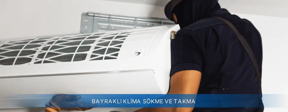 Bayraklı İlçemi Sigma Klima Sökme ve Takma